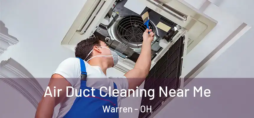  Air Duct Cleaning Near Me Warren - OH