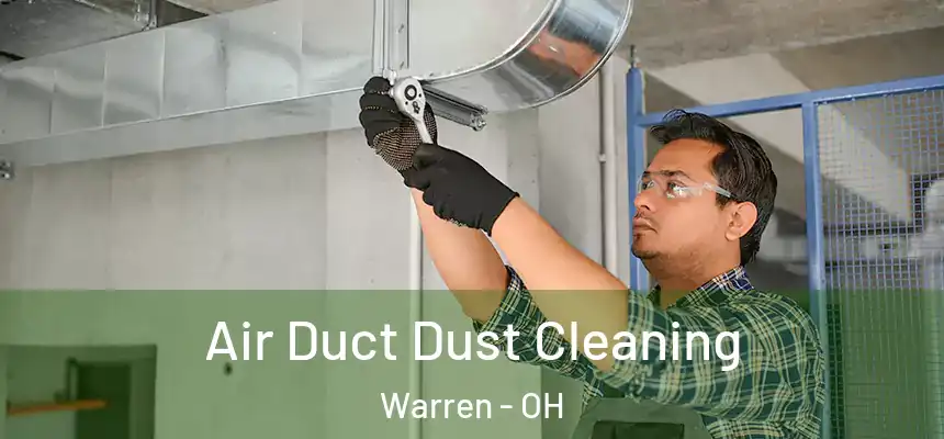  Air Duct Dust Cleaning Warren - OH