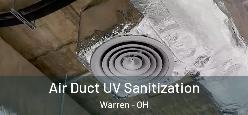  Air Duct UV Sanitization Warren - OH