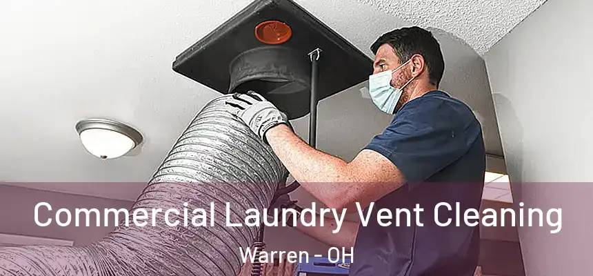  Commercial Laundry Vent Cleaning Warren - OH