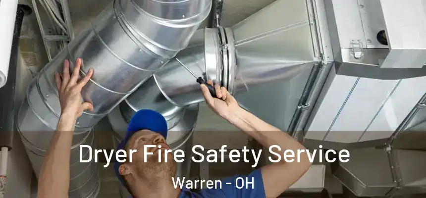  Dryer Fire Safety Service Warren - OH