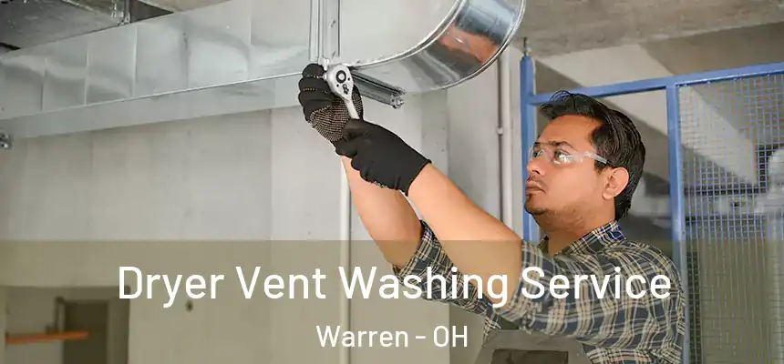  Dryer Vent Washing Service Warren - OH