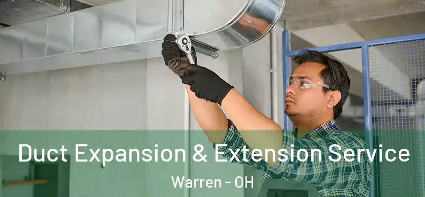  Duct Expansion & Extension Service Warren - OH