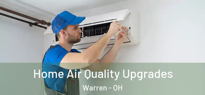  Home Air Quality Upgrades Warren - OH