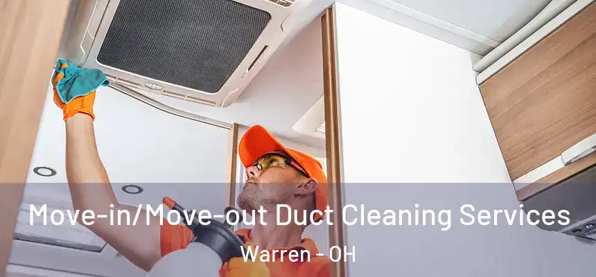  Move-in/Move-out Duct Cleaning Services Warren - OH