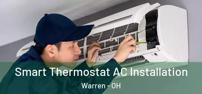  Smart Thermostat AC Installation Warren - OH